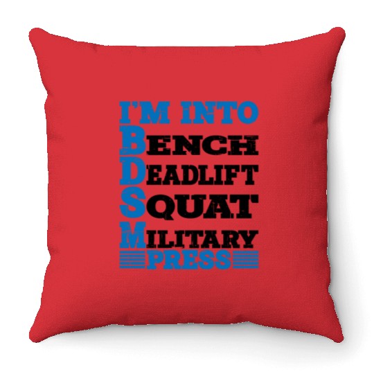 Im Into BDSM Bench Squat Deadlift Military Press10 Throw Pillows