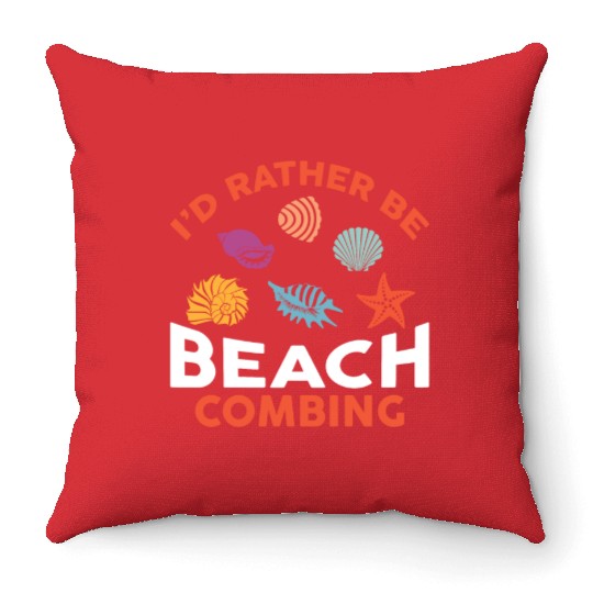 Dirt Fishing - I'd Rather Be Beachcombing Throw Pillows