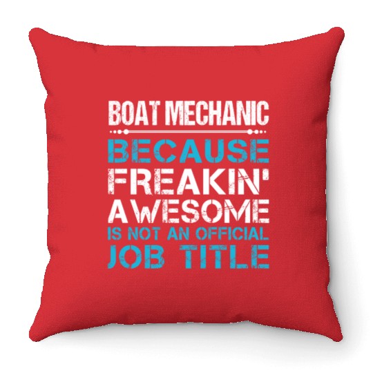 Boat Mechanic Throw Pillows - Freaking Awesome Gift Item