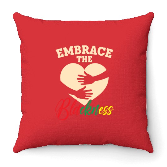 Embrace The Blackness Black History Month Melanin Throw Pillows