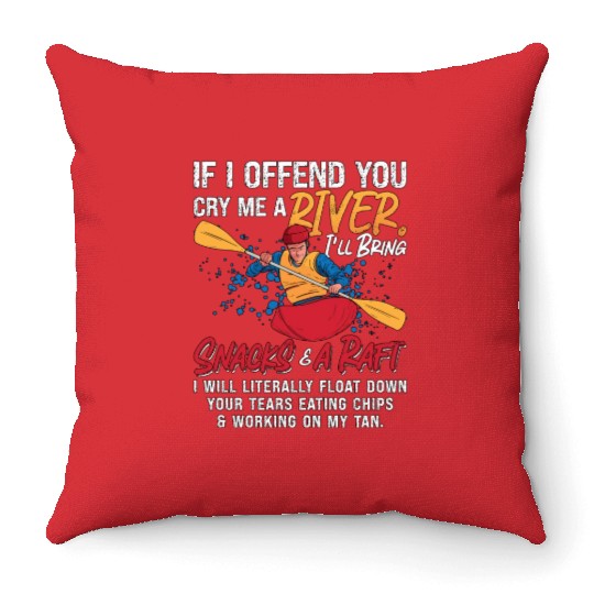Rafting If I Offend You Kayak Paddling Canoe Raft Throw Pillows