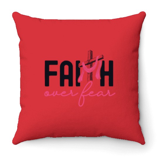 Faith Over Fear Breast Cancer Awareness Support Throw Pillows