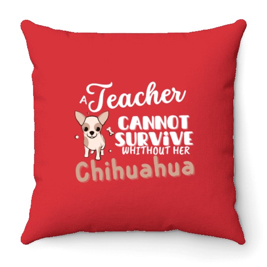 Teacher gift idea for women dog chihuahua Throw Pillows