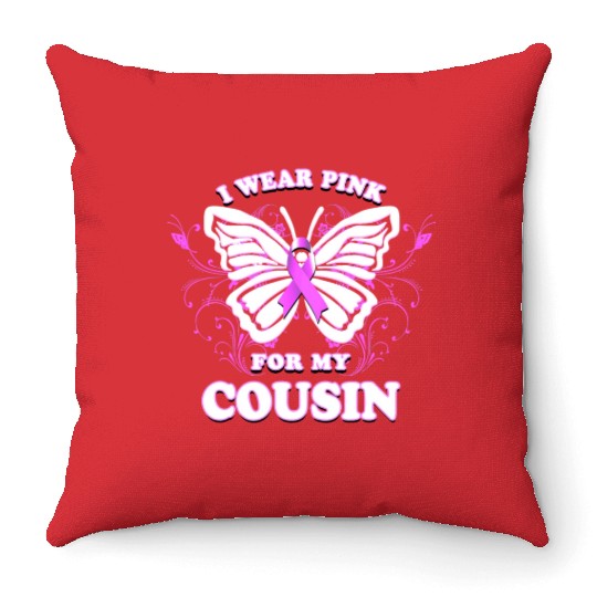 Breast Cancer Awareness Wear Pink Ribbon Cousin Throw Pillows