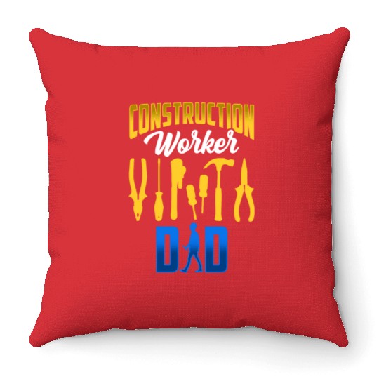 Construction Worker Dad Teamwork Site Throw Pillows