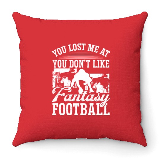 Fantasy Football Player You lost me at Throw Pillows