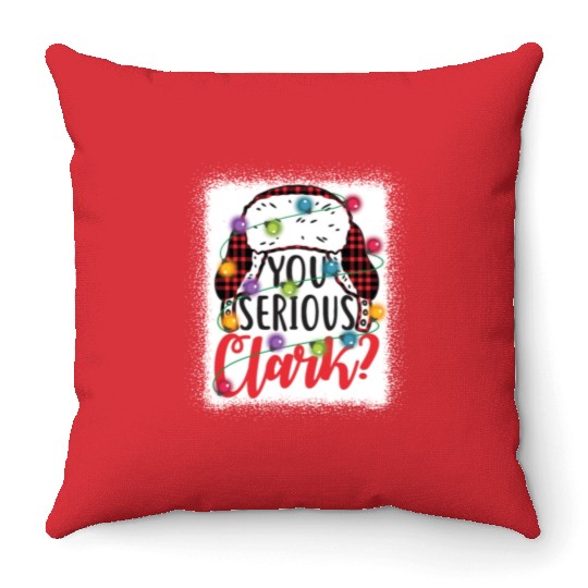 You Serious Clark Christmas Vacation Throw Pillows