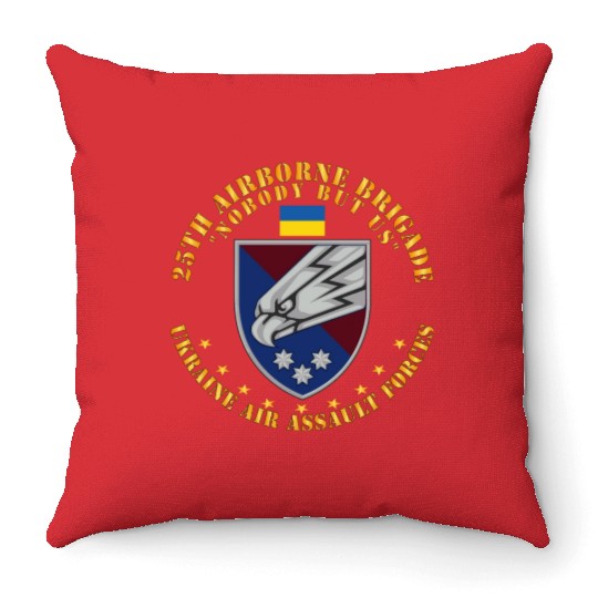 Ukraine 25th Airborne Brigade Nobody but Us X 300 Throw Pillows