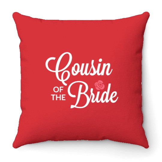 Cousin Of The Bride Wedding Party Throw Pillows
