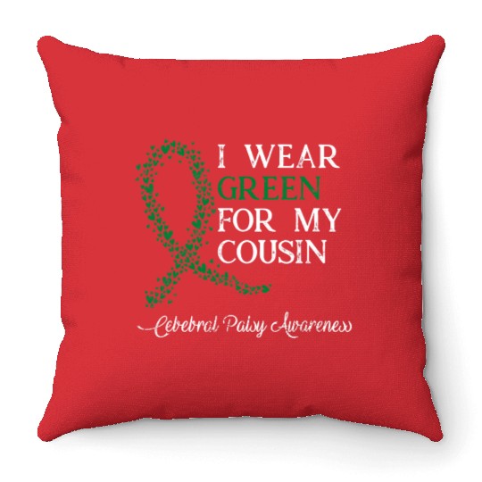 I Wear Green For My Cousin Cerebral Palsy Awarenes Throw Pillows