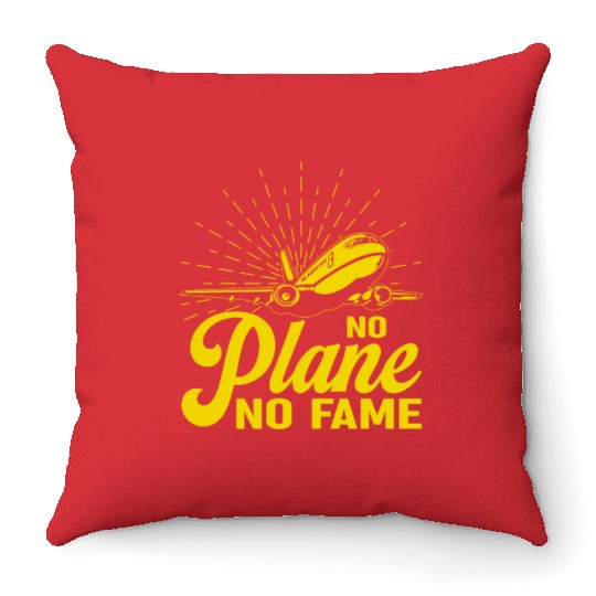 Airline Pilot Pun No Plane No Fame Aircraft Pilot Throw Pillows