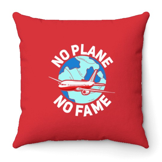 Airline Pilot Pun No Plane No Fame Aircraft Pilot Throw Pillows