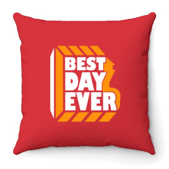 Best Day Ever Throw Pillows