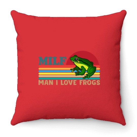 Milf Man I Love Frogs Throw Pillows