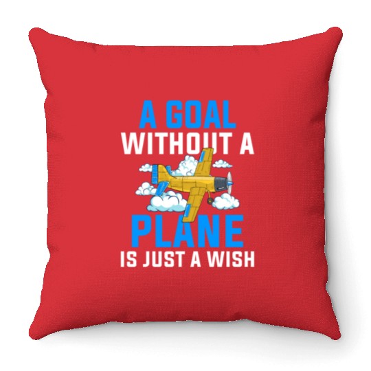 Airline Pilot A Goal Without A Plane Aircraft Throw Pillows