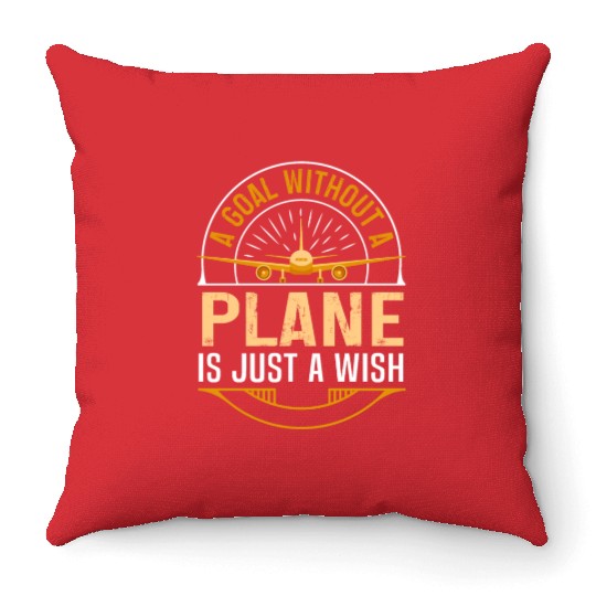 Airline Pilot A Goal Without A Plane Aircraft Throw Pillows