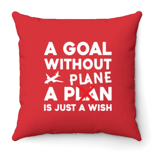 Airline Pilot A Goal Without A Plane Aircraft Throw Pillows