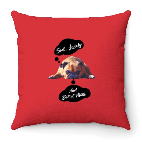 Sad Lonely And Bad At Math, Funny styles, Throw Pillows