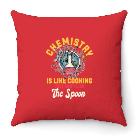 Chemistry Is Like Cooking Funny Chemist Science Throw Pillows