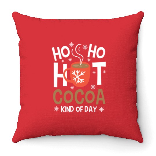 Christmas Funny Ho Ho Hot Cocoa Xmas Holiday Gift Throw Pillows