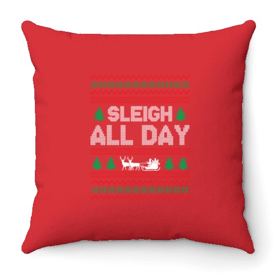 Ugly Christmas - Sleigh All Day Throw Pillows