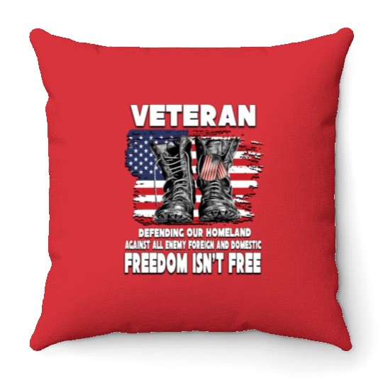VETERAN PROTECTING AT HOME FREEDOM ISNT FREE Throw Pillows