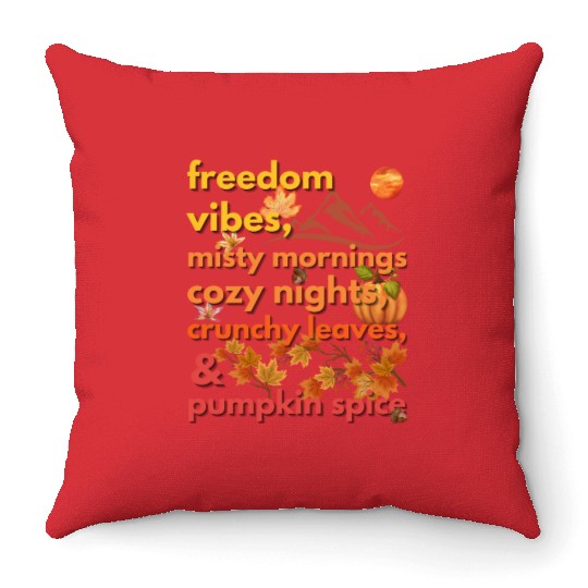 freedom vibes misty mornings cozy nights crunchy Throw Pillows