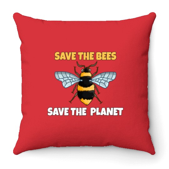 Save The Bees and The Planet Bee Lovers Gift T Shi Throw Pillows