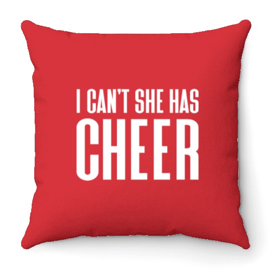 I Can't She Has Cheer Cheerleading Mom Dad Throw Pillows