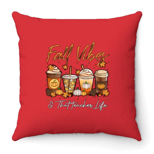 Fall Vibes & That Teacher Life Throw Pillows