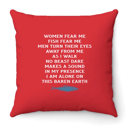 Women Fear Me Fish Fear Me Men Take Their Eyes Throw Pillows