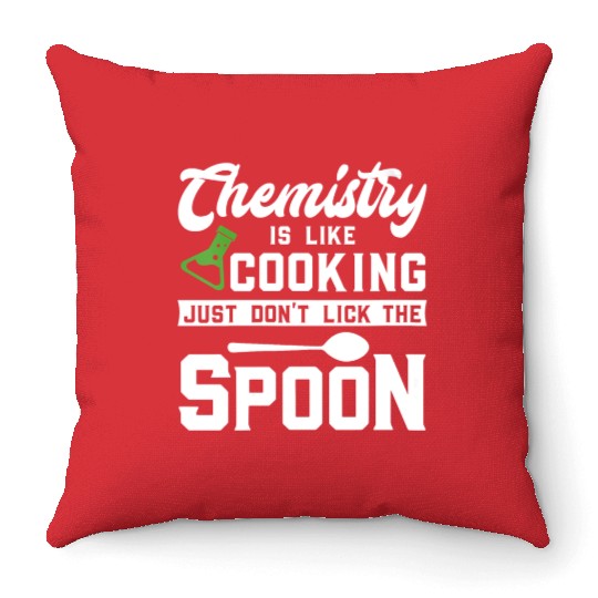 Womens Chemistry Is Like Cooking Science Lover Throw Pillows