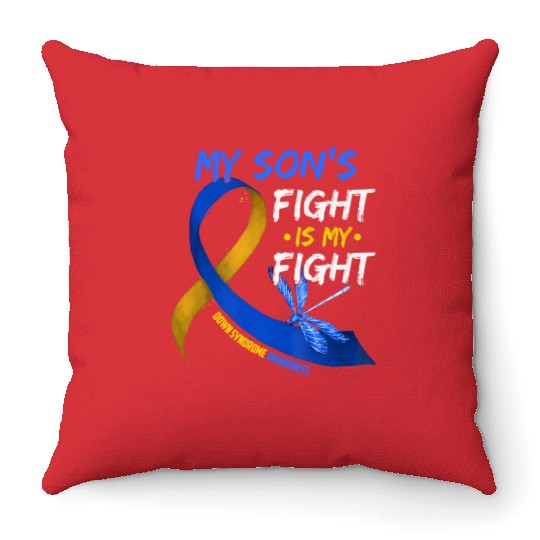My Son s Fight Is My Fight Down Syndrome Awareness Throw Pillows