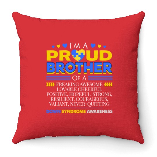 I m A Proud Brother Of A Down Syndrome Awareness Throw Pillows