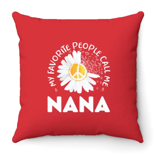 My Favorite People Call Me Nana Floral Grandma Mot Throw Pillows