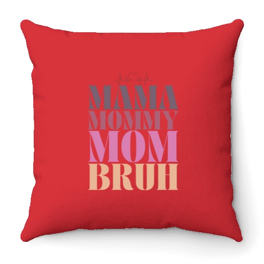 mama mommy mom bruh Throw Pillows