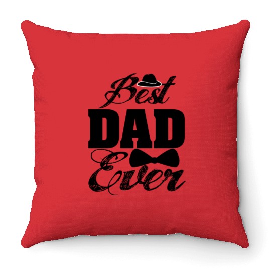 Best Dad Ever. Father. Daddies. Daddy. Love. Throw Pillows