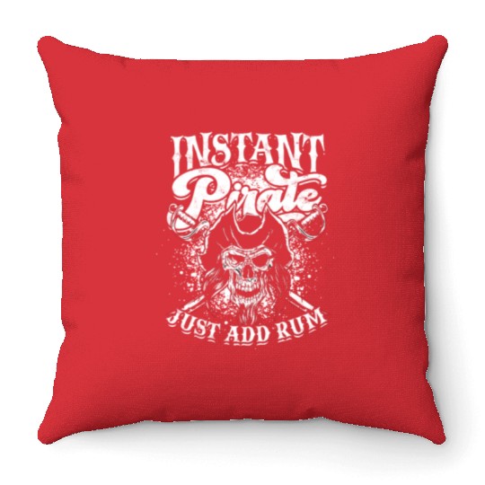 Instant pirate just add rum - skull captain Throw Pillows