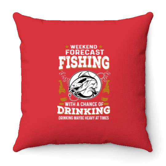 Weekend Forecast Fishing With A Chance Of Drinking Throw Pillows