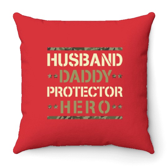Husband Daddy Protector Hero US Army Veteran Throw Pillows