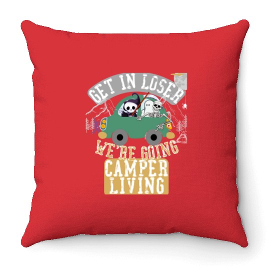 Get in loser we're going camper living Throw Pillows