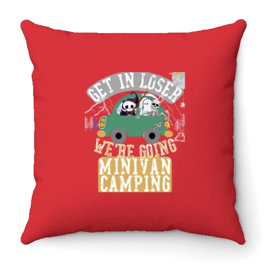 Get in loser we're going minivan camping Throw Pillows