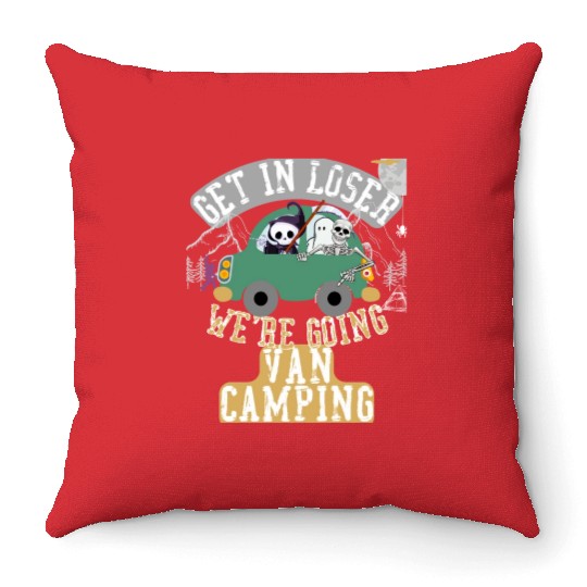 Get in loser we're going van camping Throw Pillows