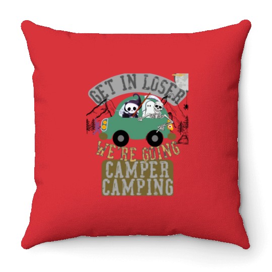 Get in loser we're going camper camping Throw Pillows