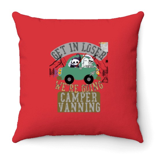 Get in loser we're going camper vanning Throw Pillows