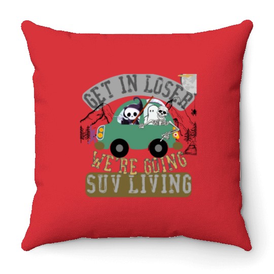 Get in loser we're going suv living Throw Pillows