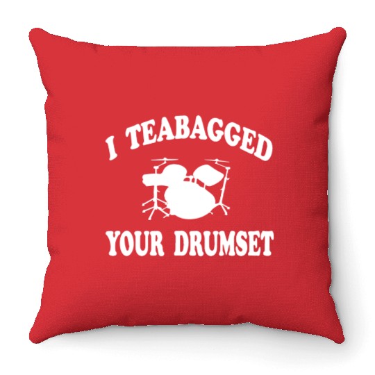 I Teabagged Your Drumset Step Brothers Throw Pillows