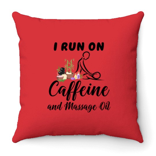 Massage Therapist I Run On Caffeine Massage Oil Throw Pillows