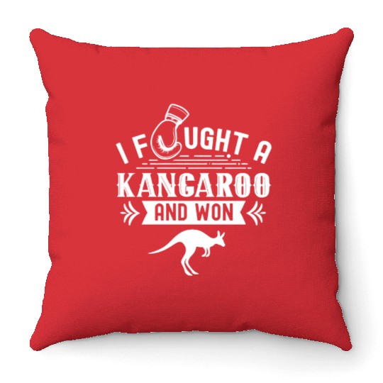 I Fought A Kangaroo Kangaroos Animal Lover Throw Pillows