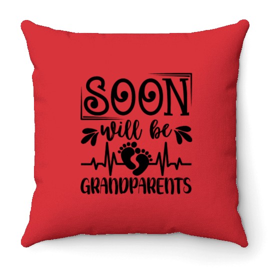 We Will Soon Become Grandparents, Be Grandparents Throw Pillows